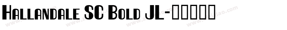 Hallandale SC Bold JL字体转换